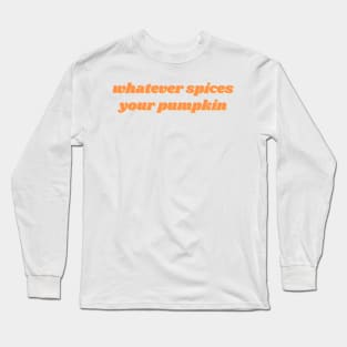 Spices your Pumpkin Long Sleeve T-Shirt